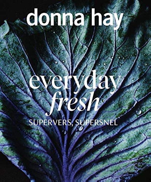 Cover Art for 9789000375189, Everyday fresh: supervers, supersnel by Donna Hay