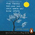 Cover Art for B06WLNY2XG, The Things You Can See Only When You Slow Down by Haemin Sunim, Chi-Young Kim-Translator