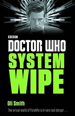 Cover Art for 9781405922500, Doctor Who: System Wipe by Smith Oli