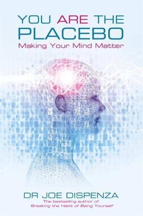 Cover Art for B01LPEGJAY, You Are the Placebo: Making Your Mind Matter by Dr Joe Dispenza (2014-04-29) by Joe Dispenza