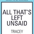 Cover Art for 9780008649197, All That's Left Unsaid by Tracey Lien