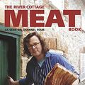 Cover Art for 0787721960799, The River Cottage Meat Book by Hugh Fearnley-Whittingstall