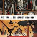 Cover Art for 9780226174129, History of the Surrealist Movement by Gerard Durozoi