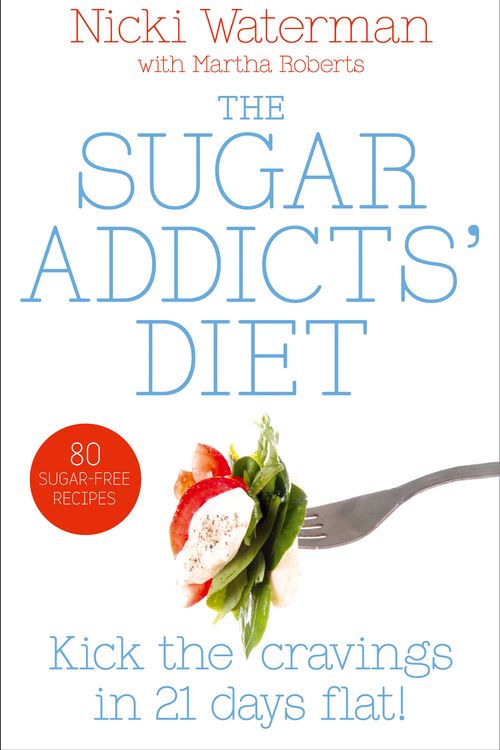 Cover Art for 9780007190959, Sugar Addicts' Diet: See The Pounds Drop Off! by Nicki Waterman