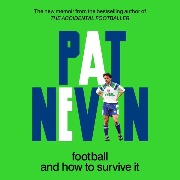 Cover Art for 9781800961142, Football And How To Survive It by Pat Nevin