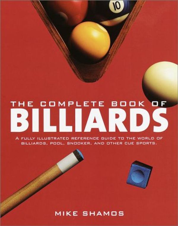 Cover Art for 9780517208694, The Complete Book of Billiards by Mike Shamos