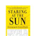 Cover Art for 9780470580684, Staring at the Sun: Overcoming the Terror of Death by Irvin D. Yalom