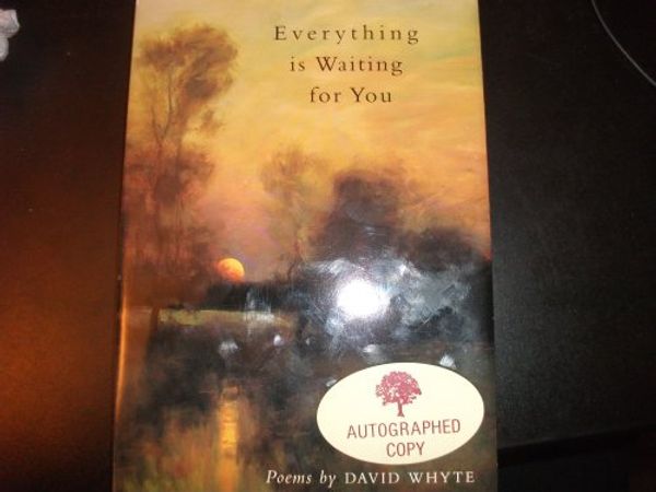 Cover Art for 9780962152450, Everything Is Waiting for You by David Whyte