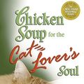 Cover Art for 9780757303326, Chicken Soup for the Cat Lover's Soul by Jack Canfield
