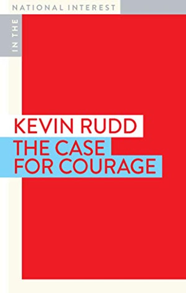Cover Art for B08XYHG2NB, The Case for Courage by Kevin Rudd