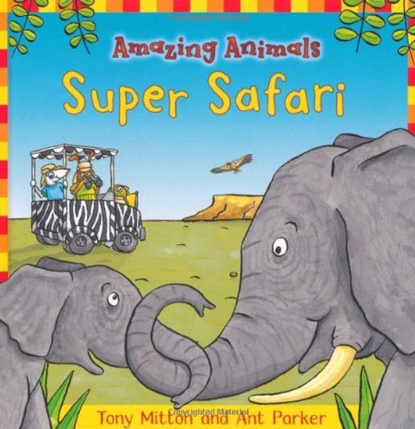 Cover Art for B01K3Q5YGA, Amazing Animals: Super Safari by Tony Mitton (2009-08-04) by Tony Mitton;Ant Parker