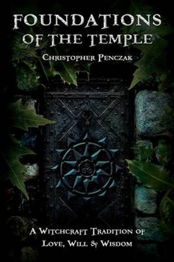Cover Art for 9781940755014, Foundations of the Temple by Christopher Penczak