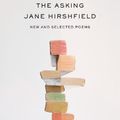 Cover Art for 9780593535950, The Asking: New and Selected Poems by Jane Hirshfield