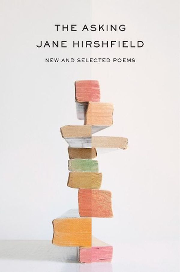 Cover Art for 9780593535950, The Asking: New and Selected Poems by Jane Hirshfield