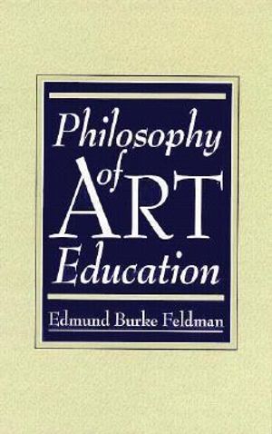 Cover Art for 9780132308304, Philosophy of Art Education by Edmund Burke Feldman