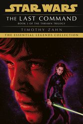 Cover Art for 9781529157512, The Last Command: Book 3 (Star Wars Thrawn trilogy) by Timothy Zahn