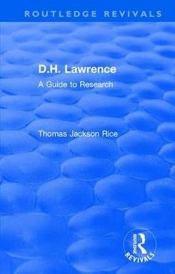 Cover Art for 9781138486157, Routledge Revivals: D.H. Lawrence (1983): A Guide to Research by Thomas Jackson Rice