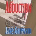 Cover Art for 9780062641151, The Abduction by James Grippando