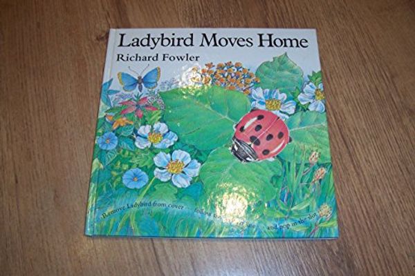 Cover Art for 9780385403825, Ladybird Moves Home by Richard Fowler