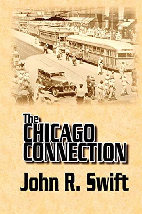 Cover Art for 9781430314219, The Chicago Connection by John Swift