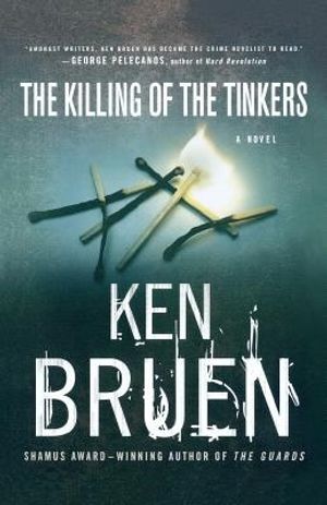 Cover Art for 9780312339289, The Killing of the Tinkers by Ken Bruen