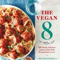 Cover Art for 9780848757076, Vegan 8100 Simple, Delicious Recipes Made with 8 Ingre... by Brandi Doming