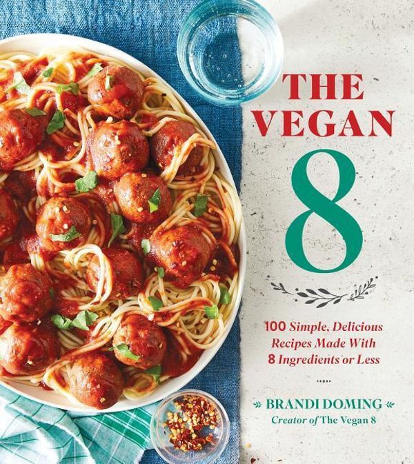 Cover Art for 9780848757076, Vegan 8100 Simple, Delicious Recipes Made with 8 Ingre... by Brandi Doming