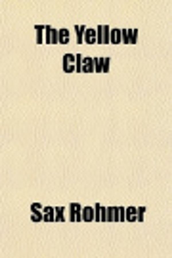 Cover Art for 9781151258526, The Yellow Claw by Sax Rohmer