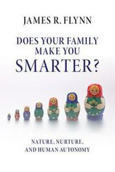 Cover Art for 9781107150058, Does Your Family Make You Smarter?Nature, Nurture, and Human Autonomy by James R. Flynn