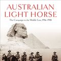 Cover Art for 9781760111892, Australian Light Horse by Phillip Bradley