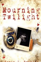Cover Art for 9780984831500, Mourning Twilight by Kevin F Branley
