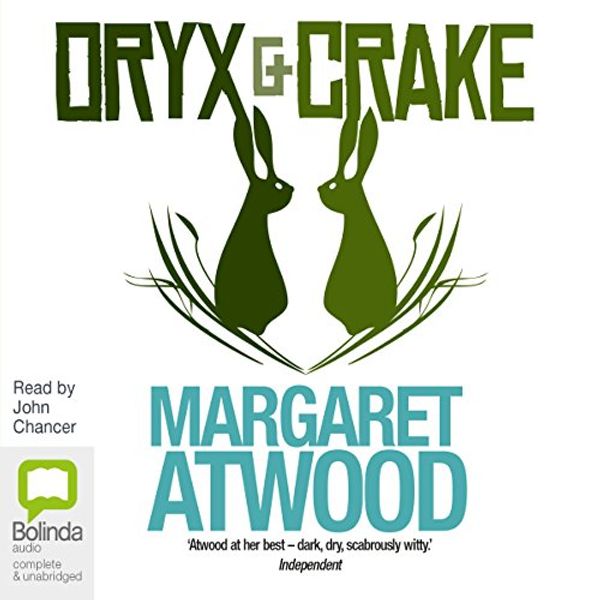 Cover Art for 1405693150, Oryx and Crake: MaddAddam Trilogy, Book 1 by Margaret Atwood