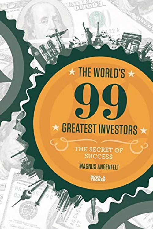 Cover Art for 9789187905049, The world's 99 greatest investors : the secret of success by Magnus Angenfelt