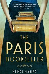 Cover Art for 9781472290786, The Paris Bookseller: A sweeping story of love, friendship and betrayal in bohemian 1920s Paris by Kerri Maher