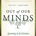 Cover Art for 9780857081032, Out of Our Minds: Learning to be Creative by Ken Robinson