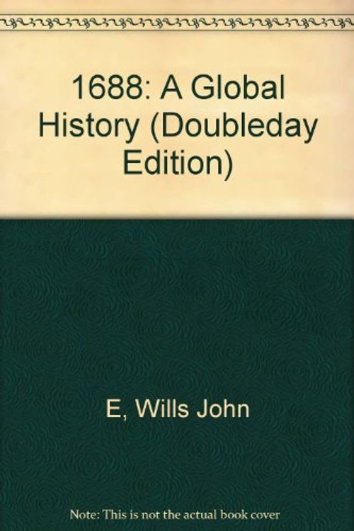 Cover Art for 9781862074675, 1688: A Global History (Doubleday Edition) by John E. Wills