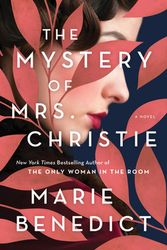 Cover Art for 9781492682721, The Mystery of Mrs. Christie by Marie Benedict