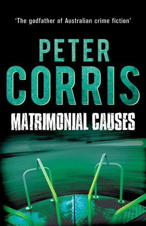 Cover Art for 9781760110185, Matrimonial Causes by Peter Corris