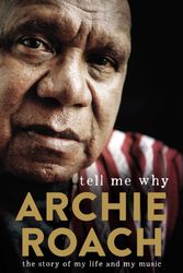 Cover Art for 9781760850166, Tell Me Why by Archie Roach