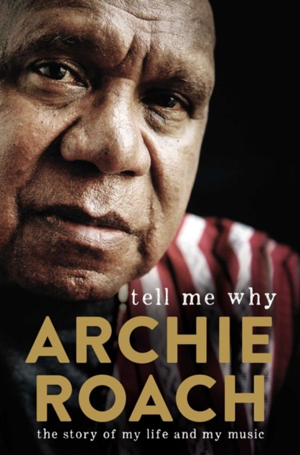 Cover Art for 9781760850166, Tell Me Why by Archie Roach