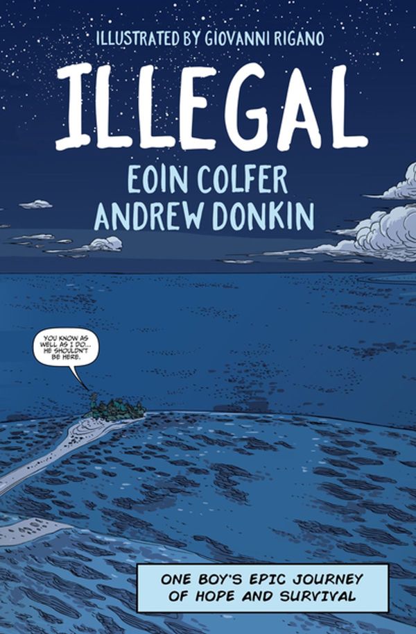 Cover Art for 9781444931693, Illegal: A graphic novel telling one boy's epic journey to Europe by Eoin Colfer