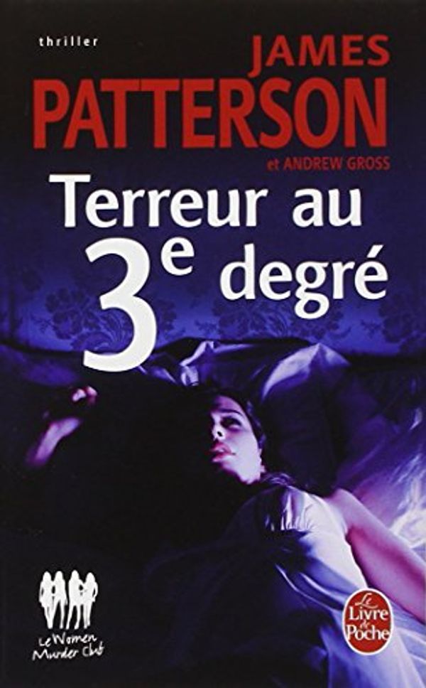 Cover Art for 9782253123071, Terreur Au 3e Degre by J Patterson