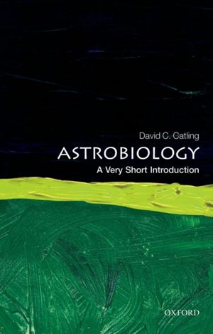 Cover Art for 9780199586455, Astrobiology: A Very Short Introduction by David C. Catling