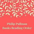 Cover Art for B07NGPGZ4J, List of Books by Philip Pullman: Reading order of Dark Materials Series, Sally Lockhart Series and list of all Philip Pullman Books by Frederick Juarbe