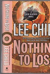 Cover Art for 9781408413296, Nothing To Lose (LARGE PRINT) by Lee Child