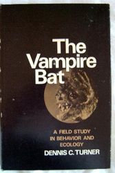 Cover Art for 9780801816802, Vampire Bat by Professor Dennis C. Turner