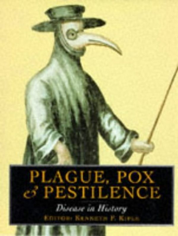 Cover Art for 9780297822547, Plague, Pox and Pestilence by Kenneth F. Kiple