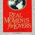 Cover Art for 9780553473759, Real Moments for Lovers by Barbara De Angelis
