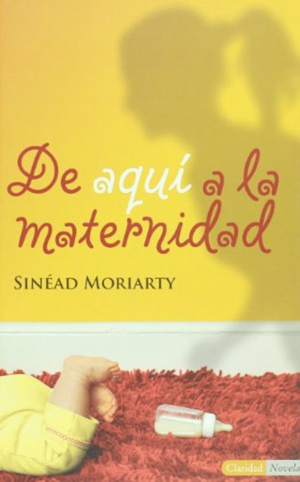 Cover Art for 9789506202606, De aqui a la maternidad (Spanish Edition) by Sinead Moriarty