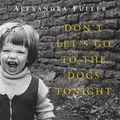 Cover Art for 9780007147021, Don't Let's Go to the Dogs Tonight by Alexandra Fuller
